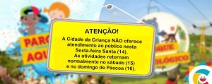 Cidade da Criança não realiza atendimento nesta Sexta-feira Santa