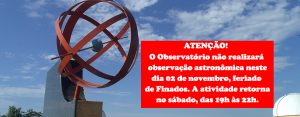 COMUNICADO: Observatório não realizará sessão no Dia de Finados