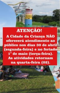 Cidade da Criança não oferece atendimento ao público neste feriado, Dia do Trabalhador