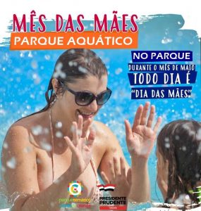 Em maio, Mamãe não paga para entrar no Parque Aquático