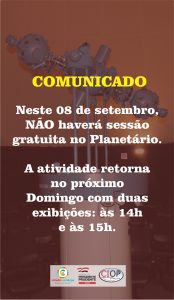 COMUNICADO: Planetário fechado neste domingo, 08 de setembro