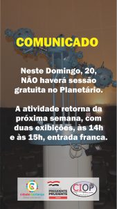 COMUNICADO: Planetário não exibe sessões neste domingo, 20 de outubro
