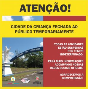 COMUNICADO: Cidade da Criança suspende atividades temporariamente